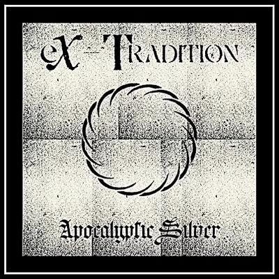 Apocalyptic Silver - eX-Tradition