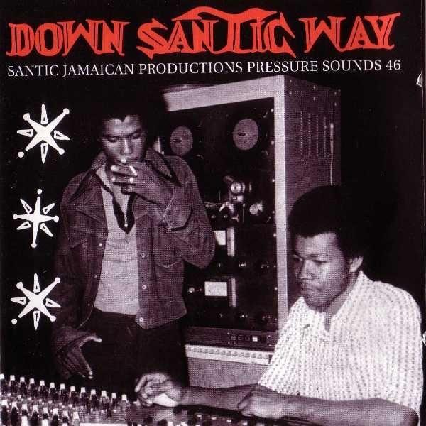 Down Santic Way - Santic Jamaican Productions - Paul Whiteman