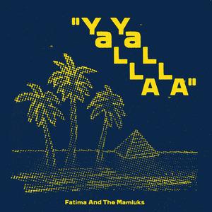 Yalla Yalla - FATIMA & THE MAMLUKS