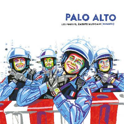 Les Furtifs, émeute musicale [remixes] - Palo Alto; Norscq