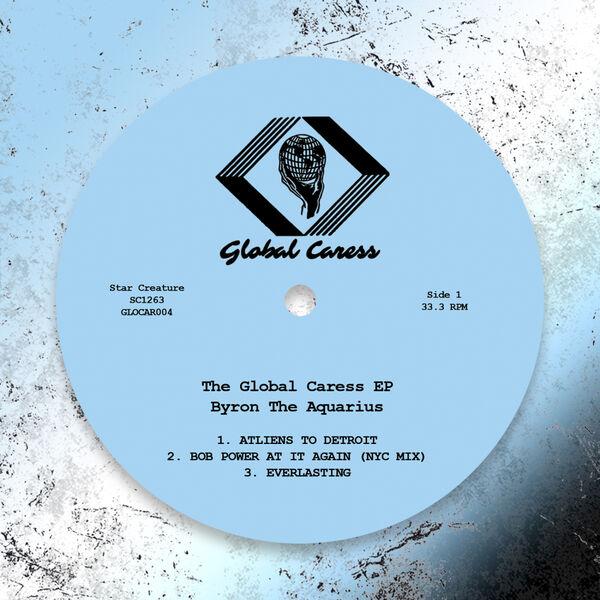The Global Caress EP - Byron the Aquarius