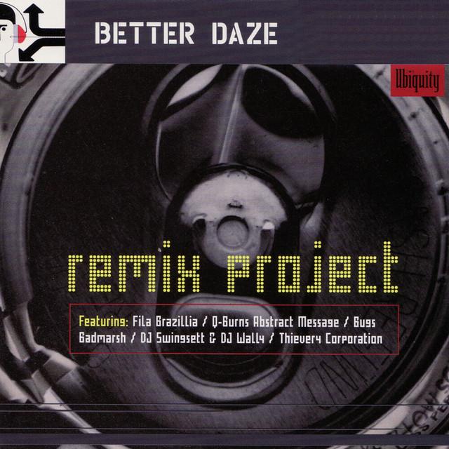 Remix Project - Better Daze