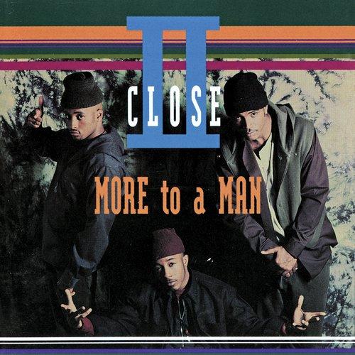 More To A Man - II Close