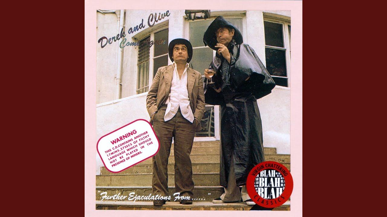 Come Again - Derek & Clive