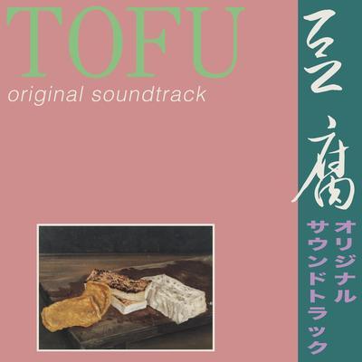 Tofu: Original Soundtrack - yetsuby