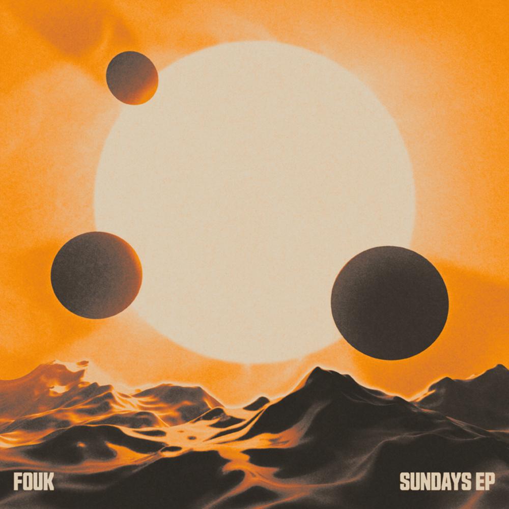 Fouk - Sundays EP - Fouk and Archil & Leon