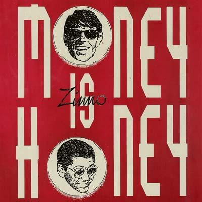 Money Is Honey - Zinno