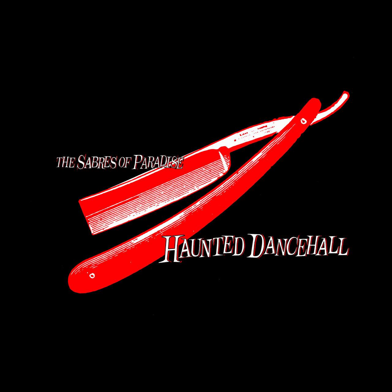 Haunted Dancehall (Remastered) - The Sabres Of Paradise