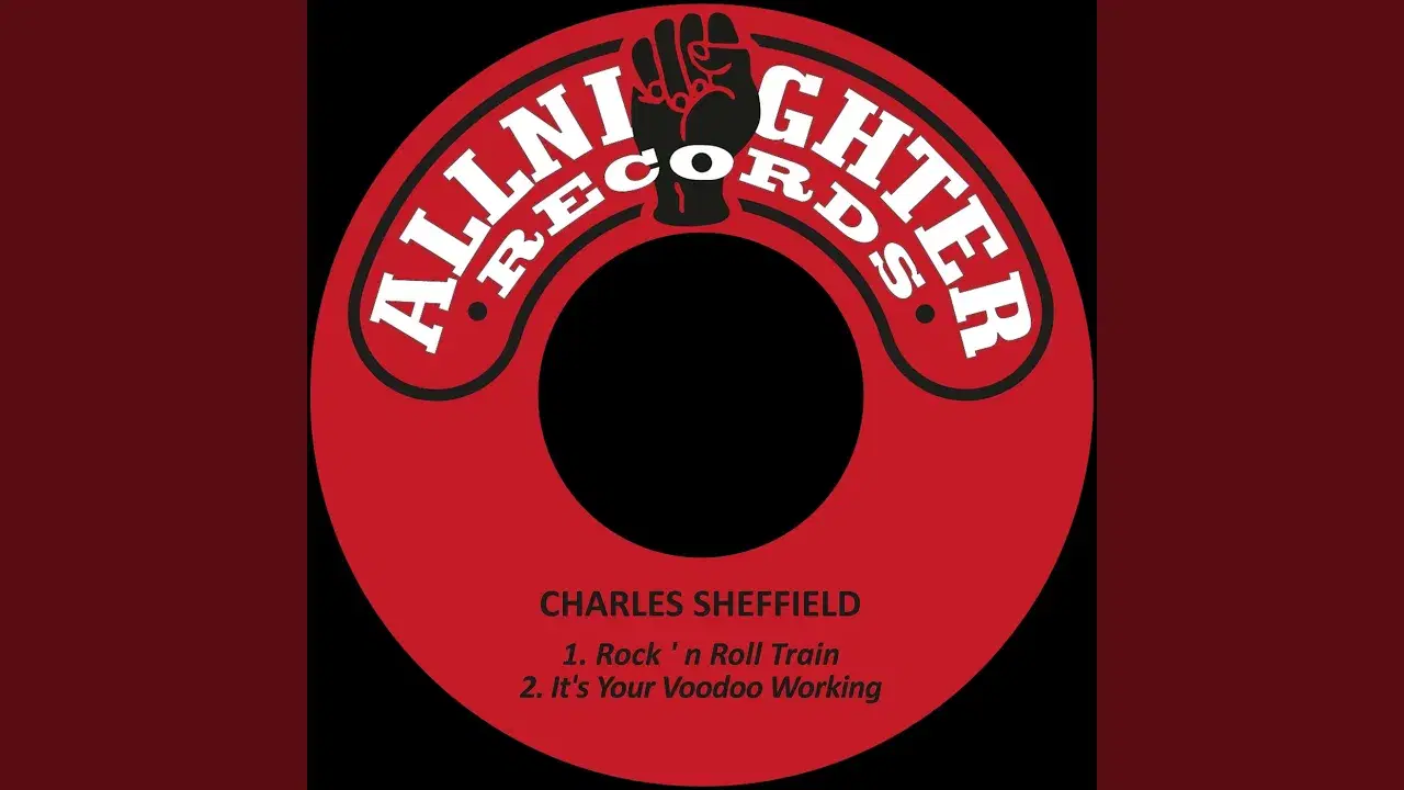 It's Your Voodoo Working / Rock 'N Roll Train - Charles Sheffield