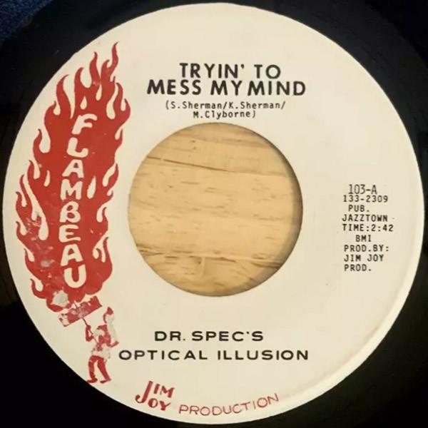 Tryin' To Mess My Mind / She's The One - Dr Spec's Optical Illusion