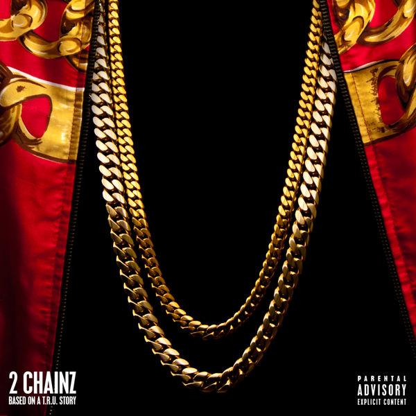 Based On A T.R.U. Story - 2 Chainz