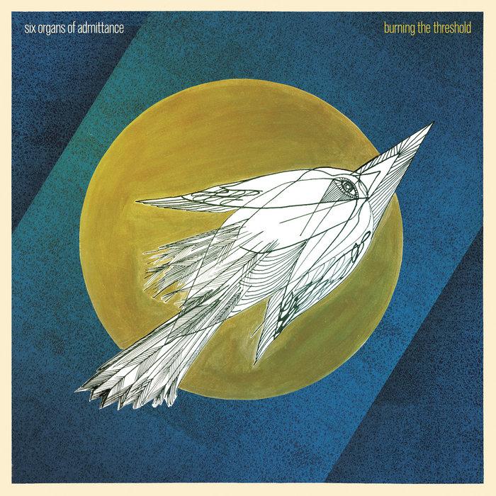 Burning the Threshold - Six Organs of Admittance