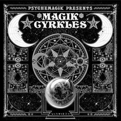 Psychemagik Presents Magik Cyrkles - Sirarcusa