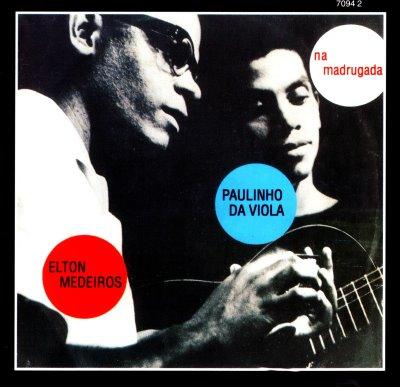Samba na Madrugada - Paulinho da Viola & Elton Medeiros