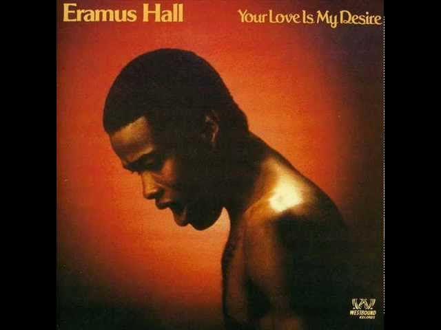 Your Love Is My Desire - Erasmus Hall
