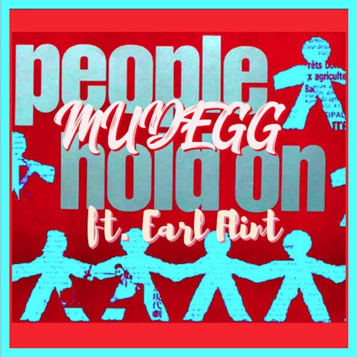 "People Hold On" •••• MUDEGG ft. EARL FLINT - MUDEGG ft. Earl Flint