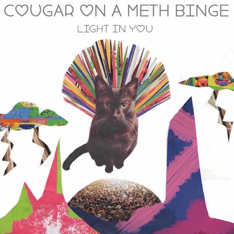Light in You - Cougar on a Meth Binge