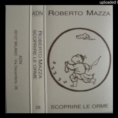 Scoprire Le Orme - Roberto Mazza