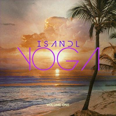 Island Yoga, Vol. 1 (Balearic Chill Tunes for Meditation and Relaxation) - Lazygrooves