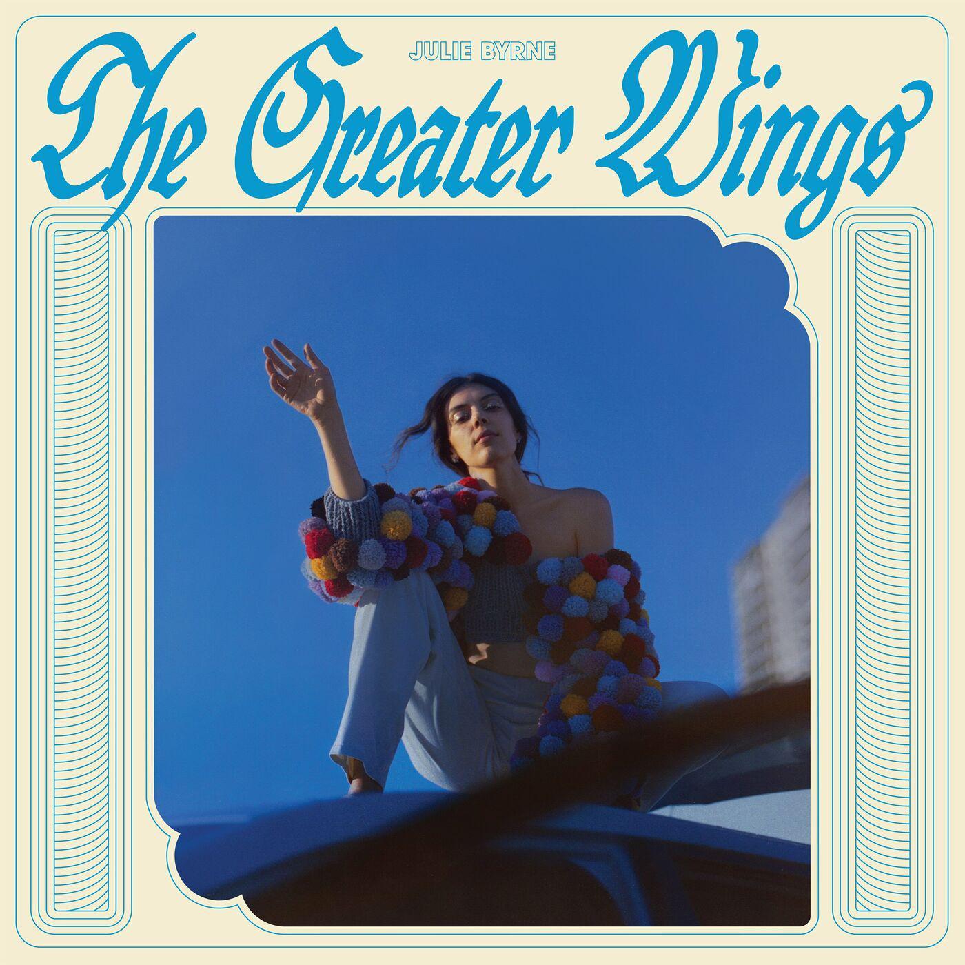 The Greater Wings - Julie Byrne