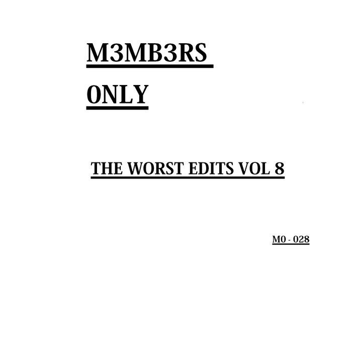 THE WORST EDITS VOL 8 - M3MB3RS 0NLY