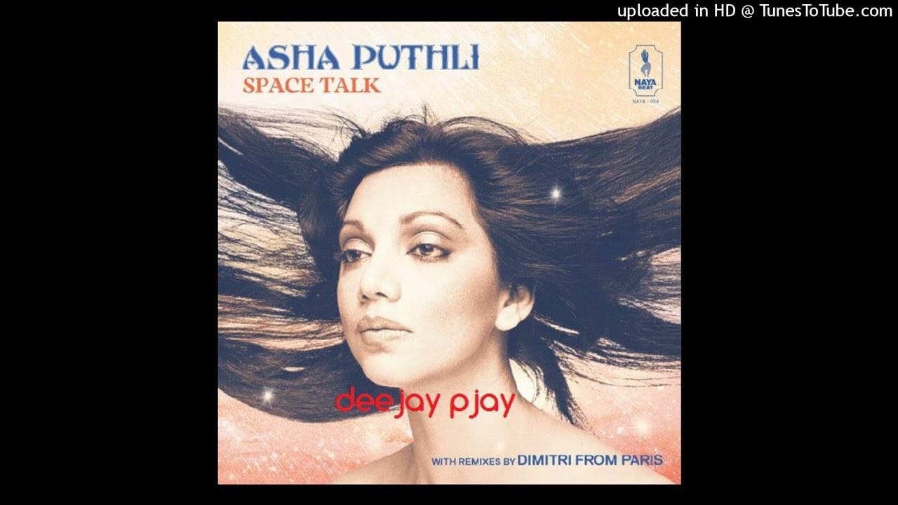 Space Talk: With Remixes By Dimitri From Paris - Asha Puthli x Dimitri From Paris