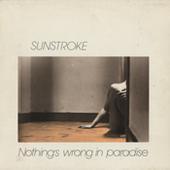 Nothing's Wrong In Paradise - Sunstroke