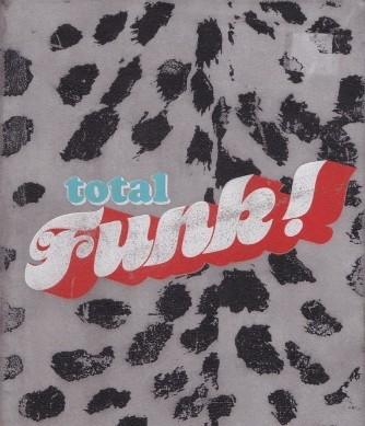 Total Funk! The Ultimate Collection - Fred Wesley & The JBs