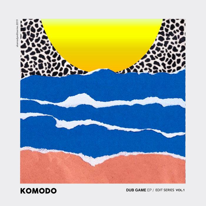 Dub Game EP / Edit Series Vol.1 - KOMODO