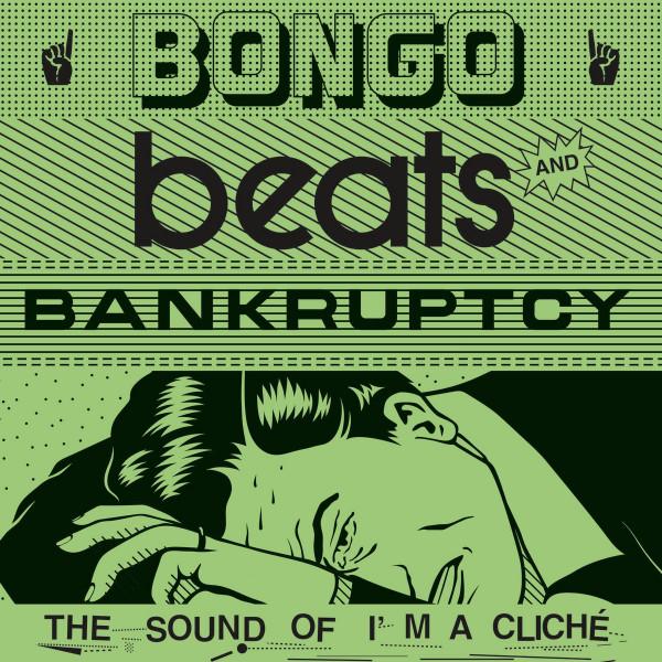 Bongo Beats And Bankruptcy: The Sound Of I'm A Cliché - Benoit B