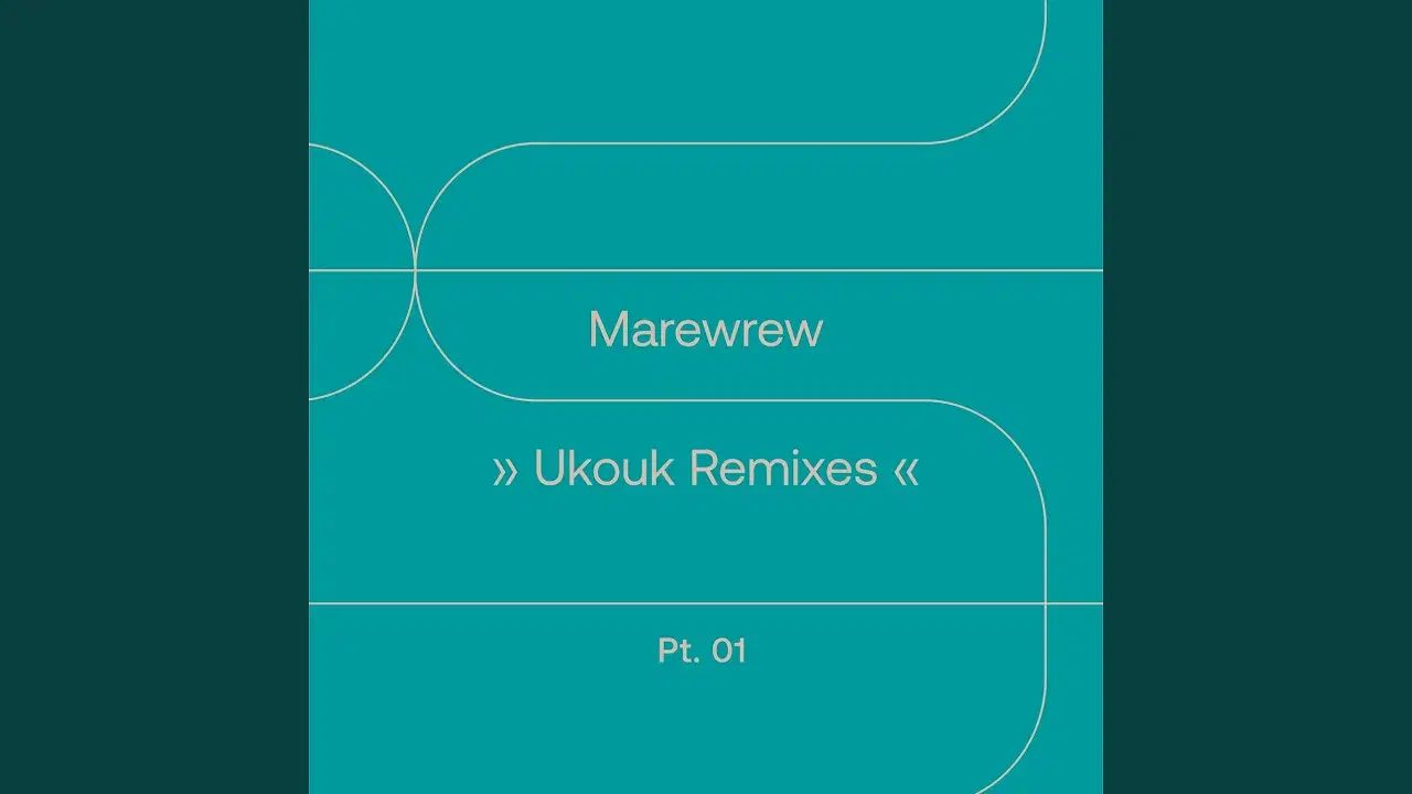 Ukouk Remixes, Pt. 01 - EP - MAREWREW