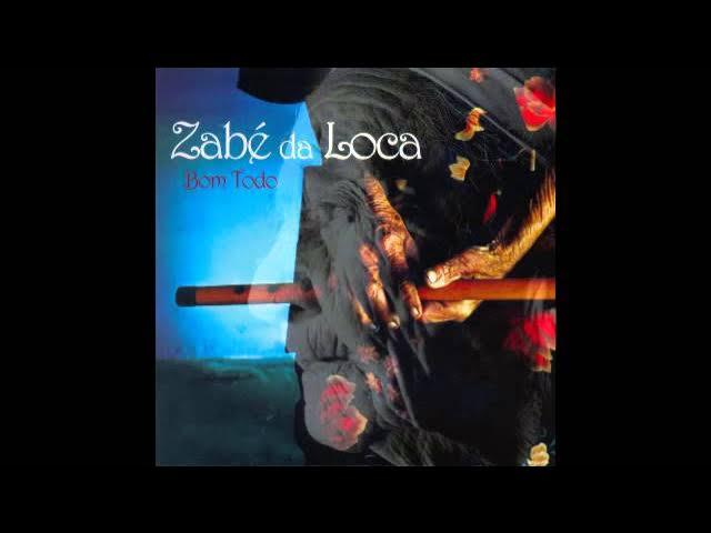 Bom Todo - Zabé da Loca