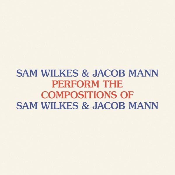  - Sam Wilkes & Jacob Mann