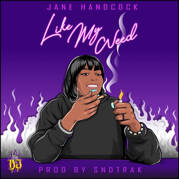 Like My Weed - Single - JANE HANDCOCK