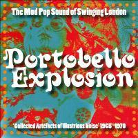 Portobello Explosion: Collected Artefacts of Illustrious Noise 1965-1970 - Richard Kent Style