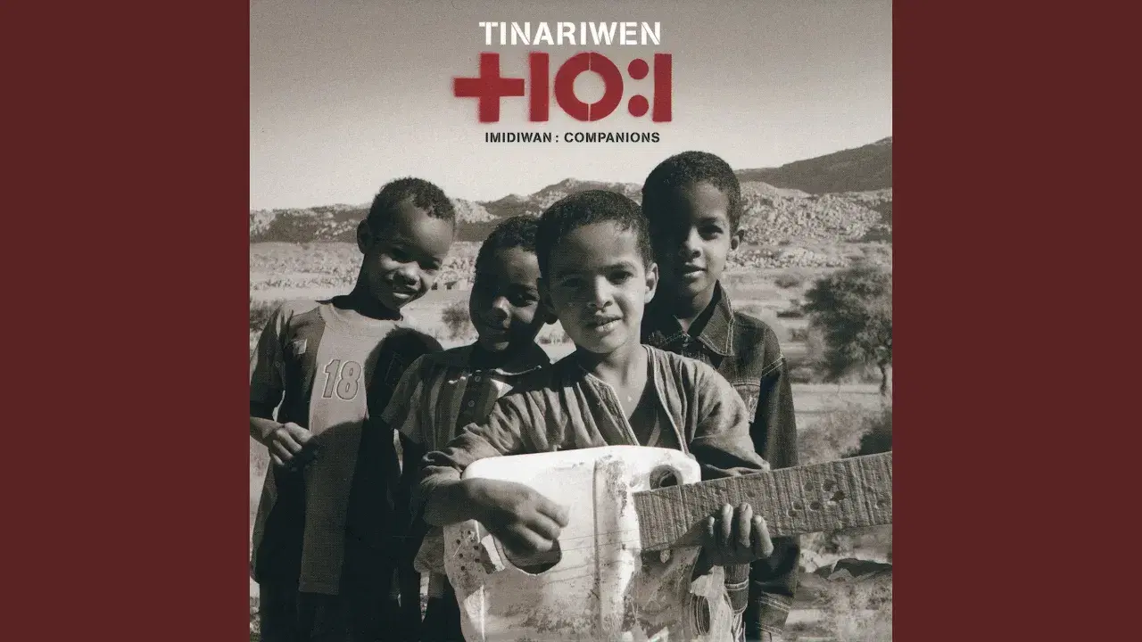 Imidiwan: Companions - Tinariwen