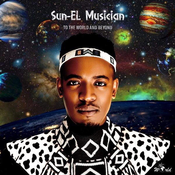 To the World & Beyond - Sun-El Musician & Azana