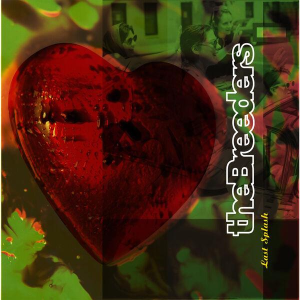 Last Splash (30th Anniversary Edition) - The Breeders
