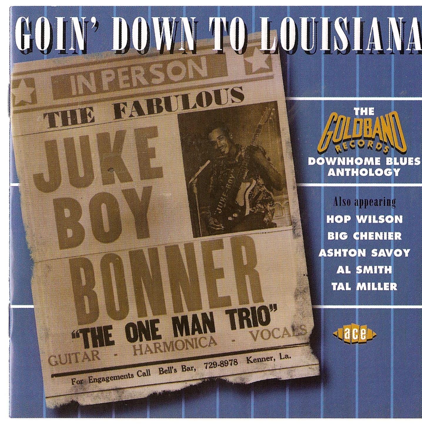 Goin' Down to Louisiana: The Goldband Downhome Blues Anthology - Juke Boy Bonner