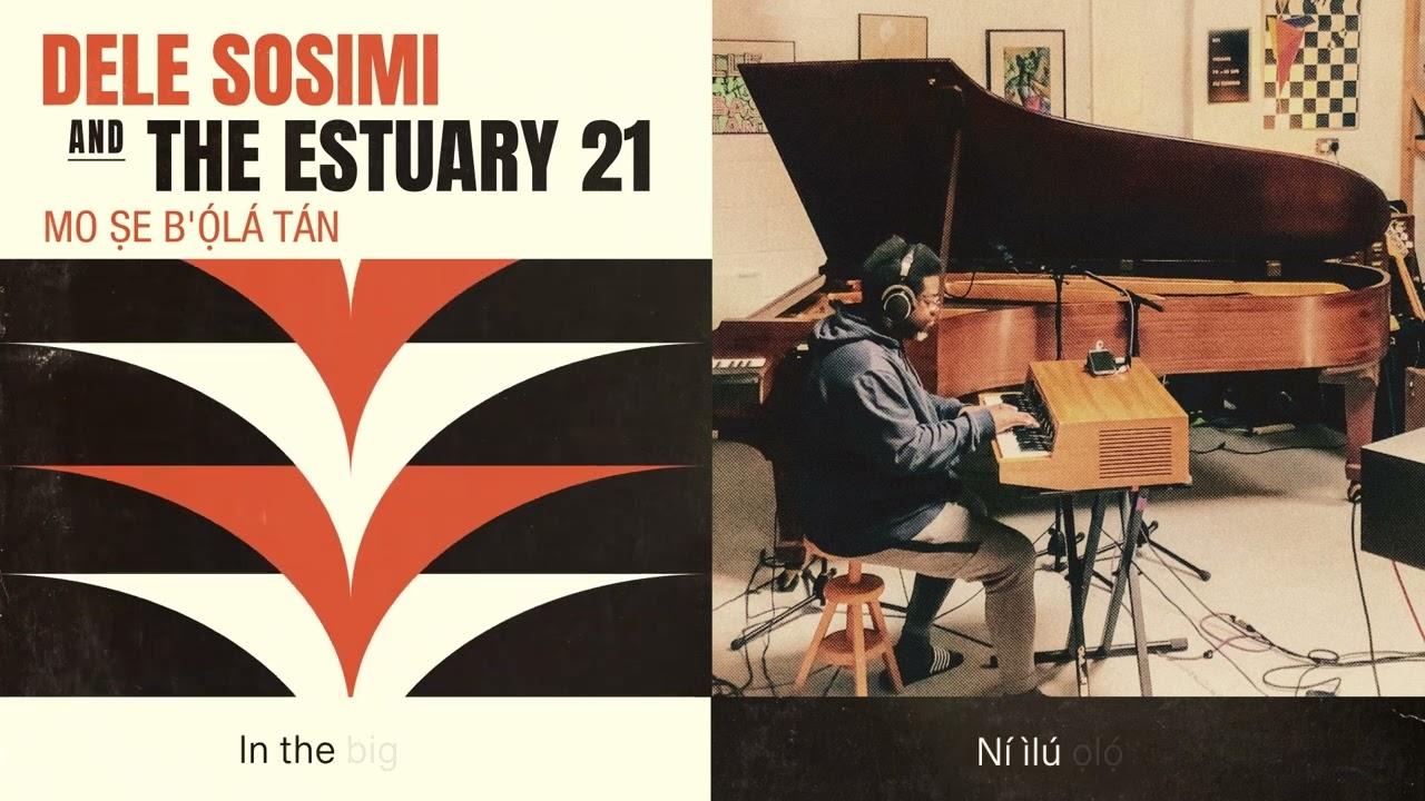  - Dele Sosimi & The Estuary 21