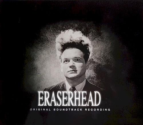Eraserhead - Alan Splet & David Lynch