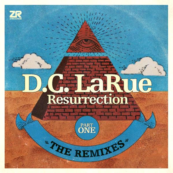 Resurrection - The Remixes - - Part One - D.C. LaRue, Joey Negro