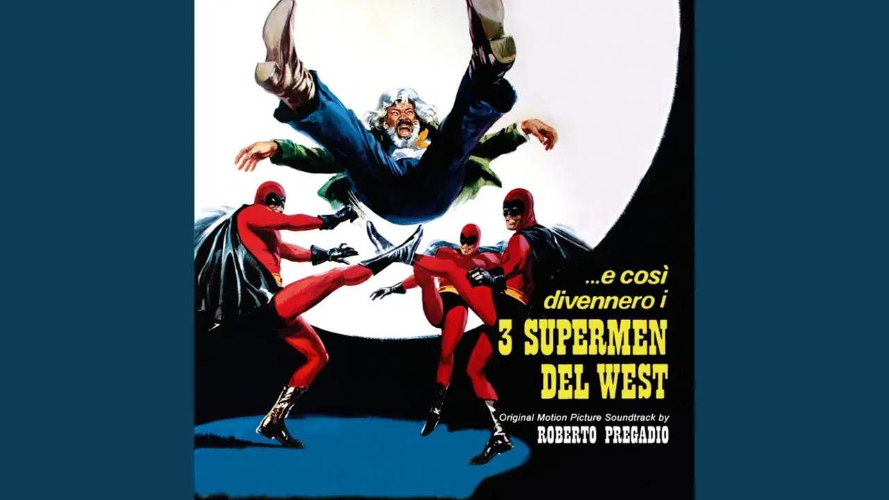 E cosi' divennero i 3 supermen del west [Original Motion Picture Soundtrack] - E così divennero i 3 supermen del west