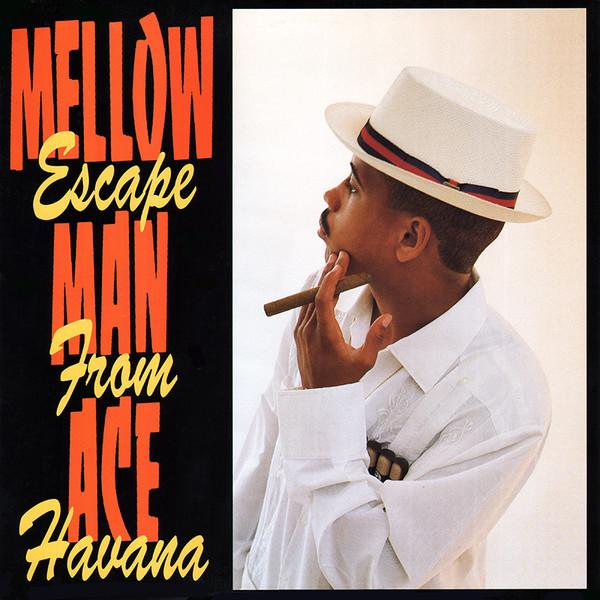 Escape From Havana - Mellow Man Ace