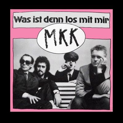 Was Ist Denn Los Mit Mir - MKK