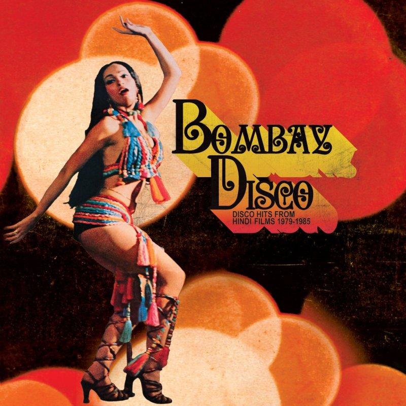 Bombay Disco: Disco Hits from Hindi Films 1979-1985 - Bappi Lahiri & Chorus