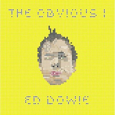 The Obvious I - Ed Dowie