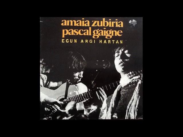Egun Argi Hartan - Amaia Zubiria - Pascal Gaigne