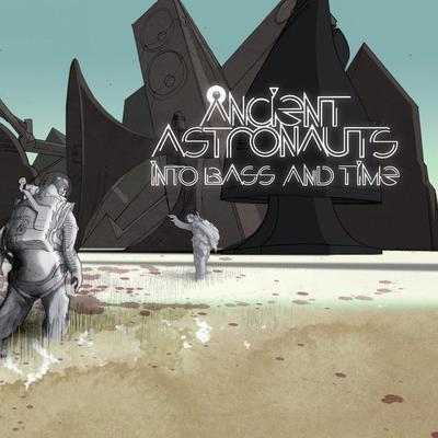 Into Bass And Time - Ancient Astronauts
