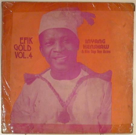 Efic Gold Volume 4 - Chief Inyang Henshaw & His Top Ten Aces
